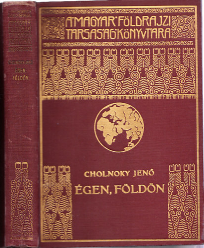 Cholnoky Jenő - Égen, földön (A Magyar Földrajzi Társaság Könyvtára)