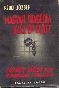Rdei Jzsef - Magyar tragdia szz v eltt