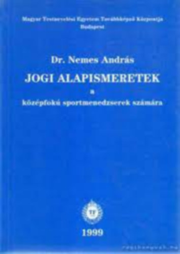 Dr. Nemes Andrs - Jogi alapismeretek a kzpfok sportmenedzserek szmra