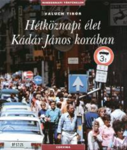 Valuch Tibor - H�tk�znapi �let K�d�r J�nos kor�ban