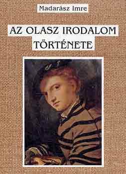 Madarsz Imre - Az olasz irodalom trtnete