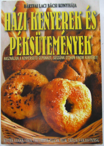 B�rtfai Laci b�csi - H�zi kenyerek �s p�ks�tem�nyek