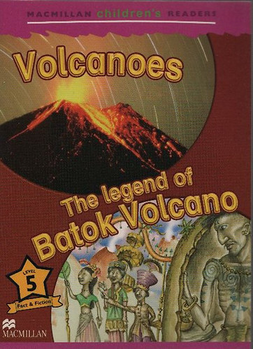 Cheryl Palin - Volcanoes - The legend of Batok Volcano (Macmillan Children's Readers - Level 5 (Fact&Fiction))