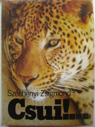 Szchenyi Zsigmond - Csui!...