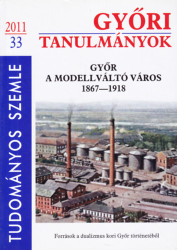 Gy�ri tanulm�nyok 2011/33 (Tudom�nyos szemle)