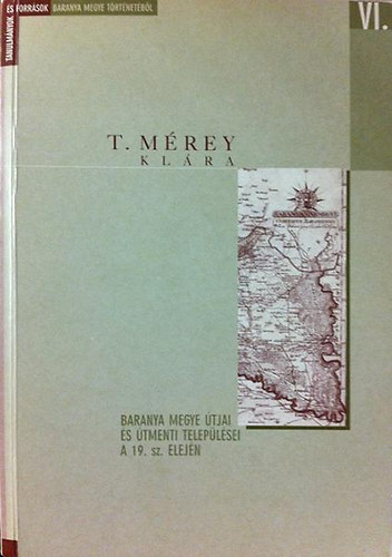 T. Mrey Klra - Baranya megye tjai s tmenti teleplsei a 19. sz. elejn