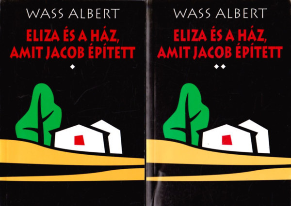 Wass Albert - Eliza �s a h�z, amit Jacob �p�tett I-II.