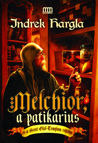 Indrek Hargla - Melchior, a patikrius s a Szent Olaf-Templom rejtlye