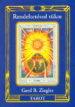Gerd B. Ziegler - Rendeltet�sed t�kre (tarot)
