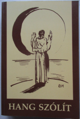 Hang sz�l�t (Isten-keres� versek a huszadik sz�zad vil�girodalm�b�l)