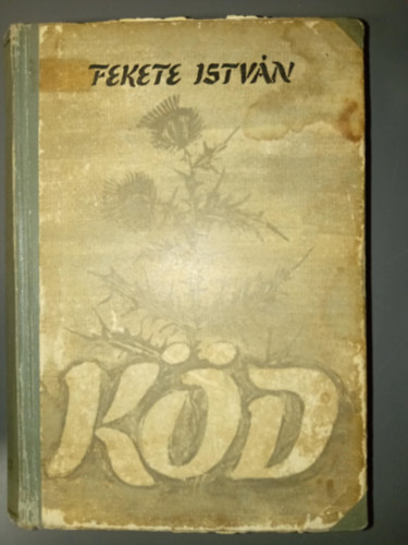 Gy�ri Mikl�s  Fekete Istv�n (ill.) - K�d - vad�szt�rt�netek (Els� kiad�s! Gy�ri Mikl�s rajzaival)