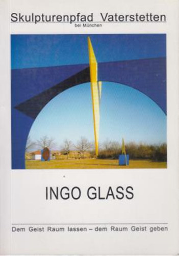 Butak Andr�s - Skulpturenpfad Vaterstetten bei M�nchen Ingo Glass