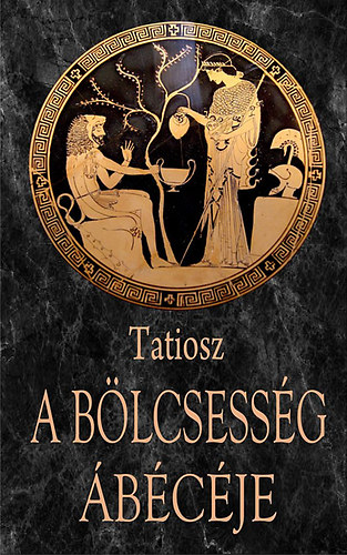 Tatiosz - A bölcsesség ábécéje