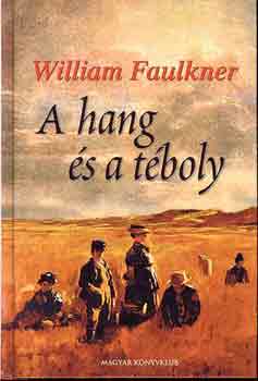 William Faulkner - A hang �s a t�boly