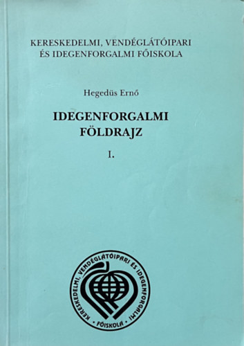 Heged�s Ern� - Idegenforgalmi f�ldrajz I.