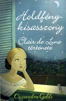 Cassandra Golds - Holdfnykisasszony - Clair de Lune trtnete