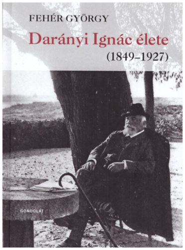 Fehr Gyrgy - Darnyi Ignc lete (1849-1927)