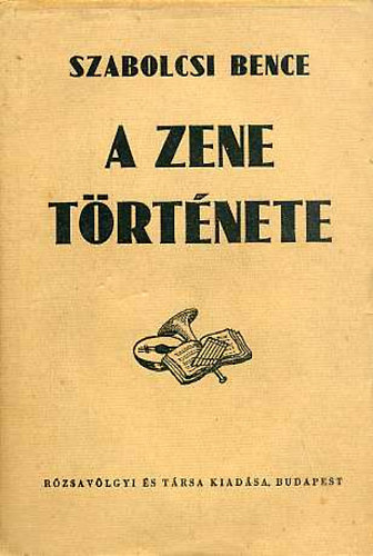 Szabolcsi Bence - A zene t�rt�nete