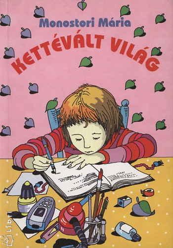 Monostori M�ria  (szerk.) - Kett�v�lt vil�g