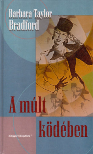 Barbara Taylor Bradford - A m�lt k�d�ben