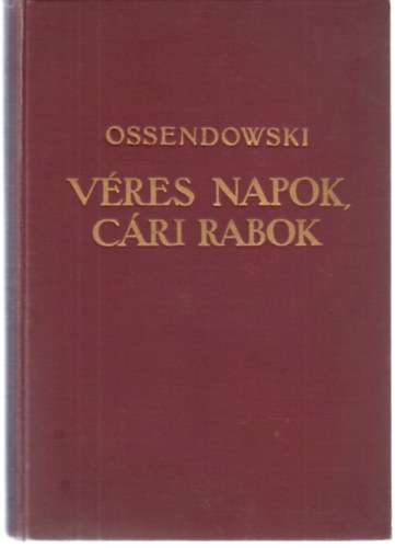 Ossendowski - Vres napok, cri rabok