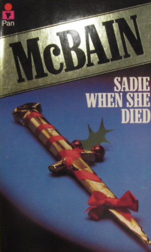 Ed McBain - Sadie When She Died. An 87th Precinct Mystery