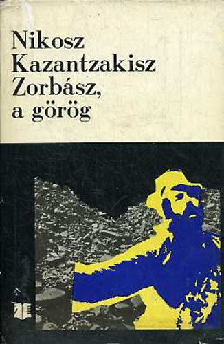 Nikosz Kazantzakisz - Zorbsz, a grg