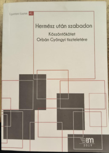 Herm�sz ut�n szabadon - K�sz�nt�k�tet Orb�n Gy�ngyi tisztelet�re