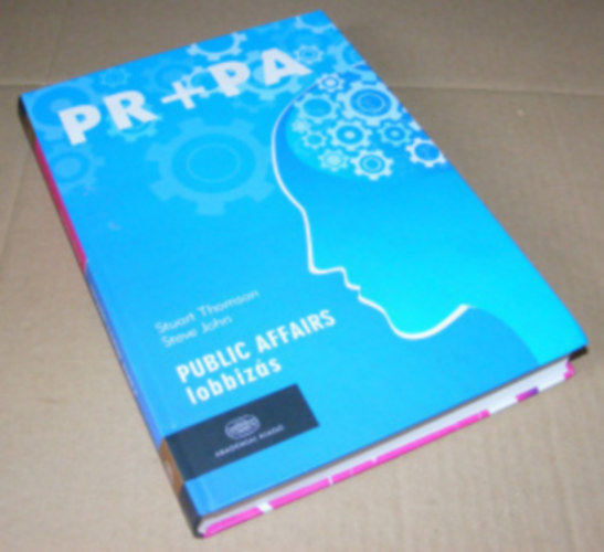 Thomson, Stuart, Sandra Oliver Steve Johnson - Pr+Pa - Public Relations Strat�gia, Public Affairs lobbiz�s