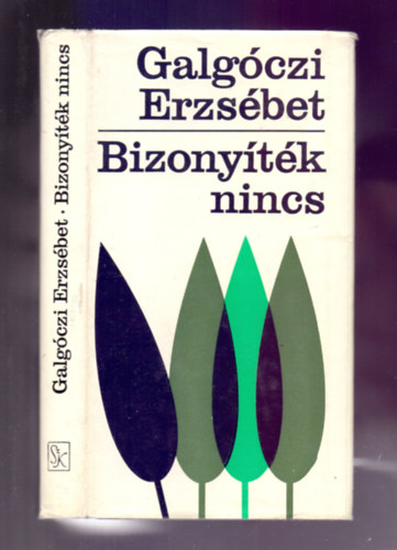 Galgóczi Erzsébet - Bizonyíték nincs /Válogatott novellák /