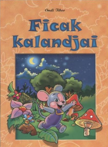 Ondi Tibor - Ficak kalandjai