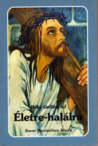 B�ky Gell�rt SJ - �letre-Hal�lra