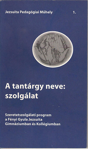 Velkey Balzs; Stfn Ildik  (szerk.) - A tantrgy neve: szolglat