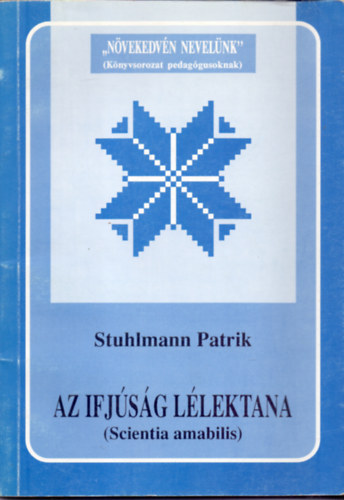 Stuhlmann Patrik - Az Ifjsg llektana (Scientia amabilis)