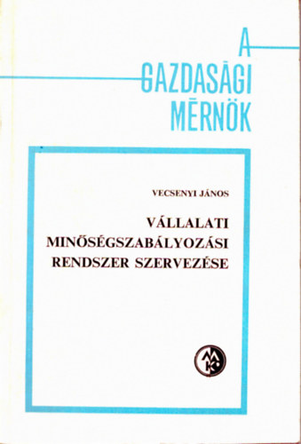 Vecsenyi Jnos - Vllalati minsgszablyozsi rendszer szervezse