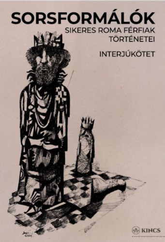 Antal Istvn  (Szerk.) - Sorsformlk - Sikeres roma frfiak trtnetei