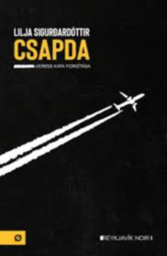 Lilja Sigurdardottir - Csapda (Veress Kata ford�t�sa)