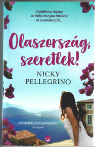 Nicky Pellegrino - Olaszorszg, szeretlek!