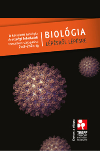 Biol�gia L�p�sr�l L�p�sre 2012-2020 - A k�tsz�nt� biol�gia �retts�gi feladatok tematikus v�l�gat�sa.