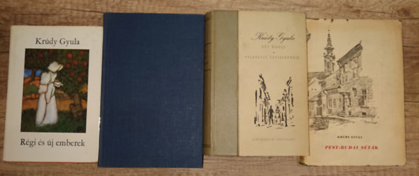 Krúdy Gyula - 4 kötet Krúdy Gyula: Régi és új emberek, Pókhálós palackok, Hét bagoly / Boldogult úrfikoromban, Pest-Budai séták