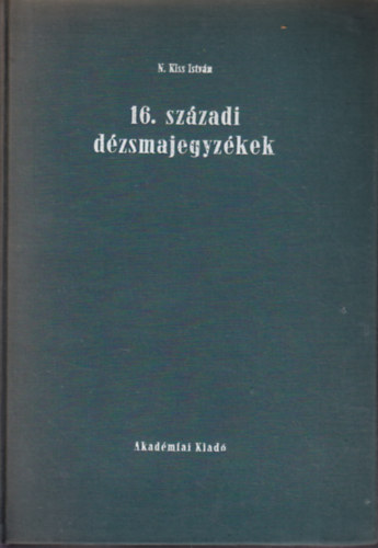 N. Kiss István - 16. századi dézsmajegyzékek