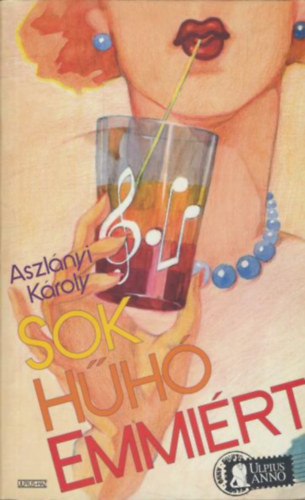 Aszl�nyi K�roly - Sok h�h� Emmi�rt