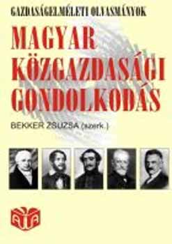 Bekker Zsuzsa  (szerk.) - Magyar kzgazdasgi gondolkods