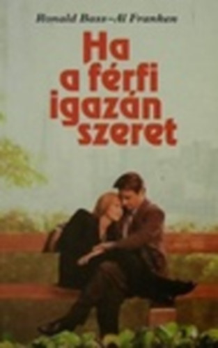 Ronald-Franken, Al Bass - Ha a férfi igazán szeret