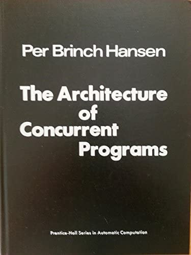 Per Brinch Hansen - The architecture of concurrent programs (Prentice-Hall series in automatic computation)