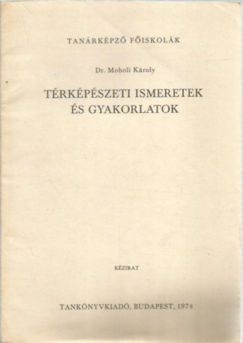 Moholi Kroly Dr. - Trkpszeti ismeretek s gyakorlatok (kzirat)