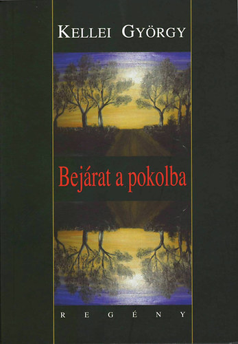Kellei Gy�rgy - Bej�rat a pokolba