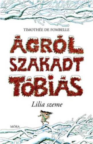 Timothe de Fombelle - grl szakadt Tbis - Lilia szeme