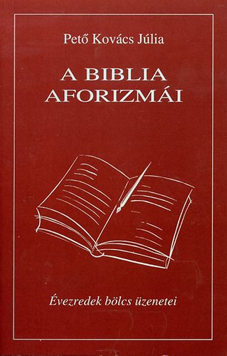 Pet Kovcs Jlia - A Biblia aforizmi