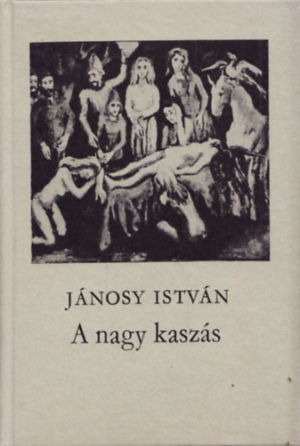 Jánosy István - A nagy kaszás